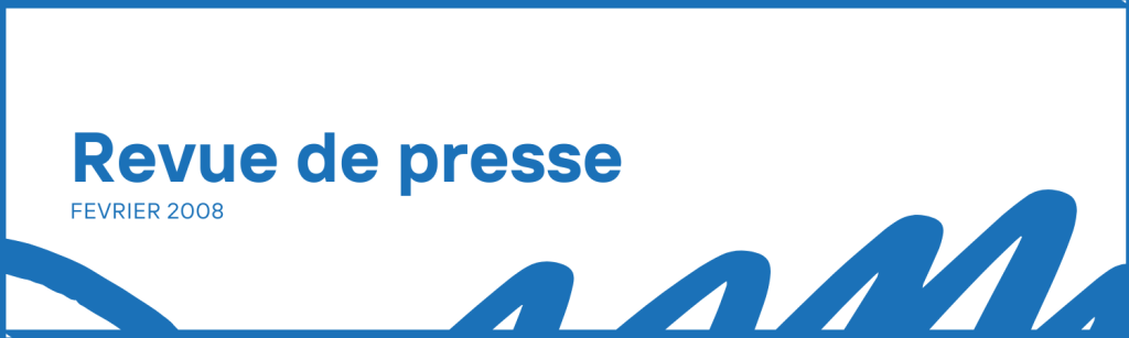 revue de presse février 2008